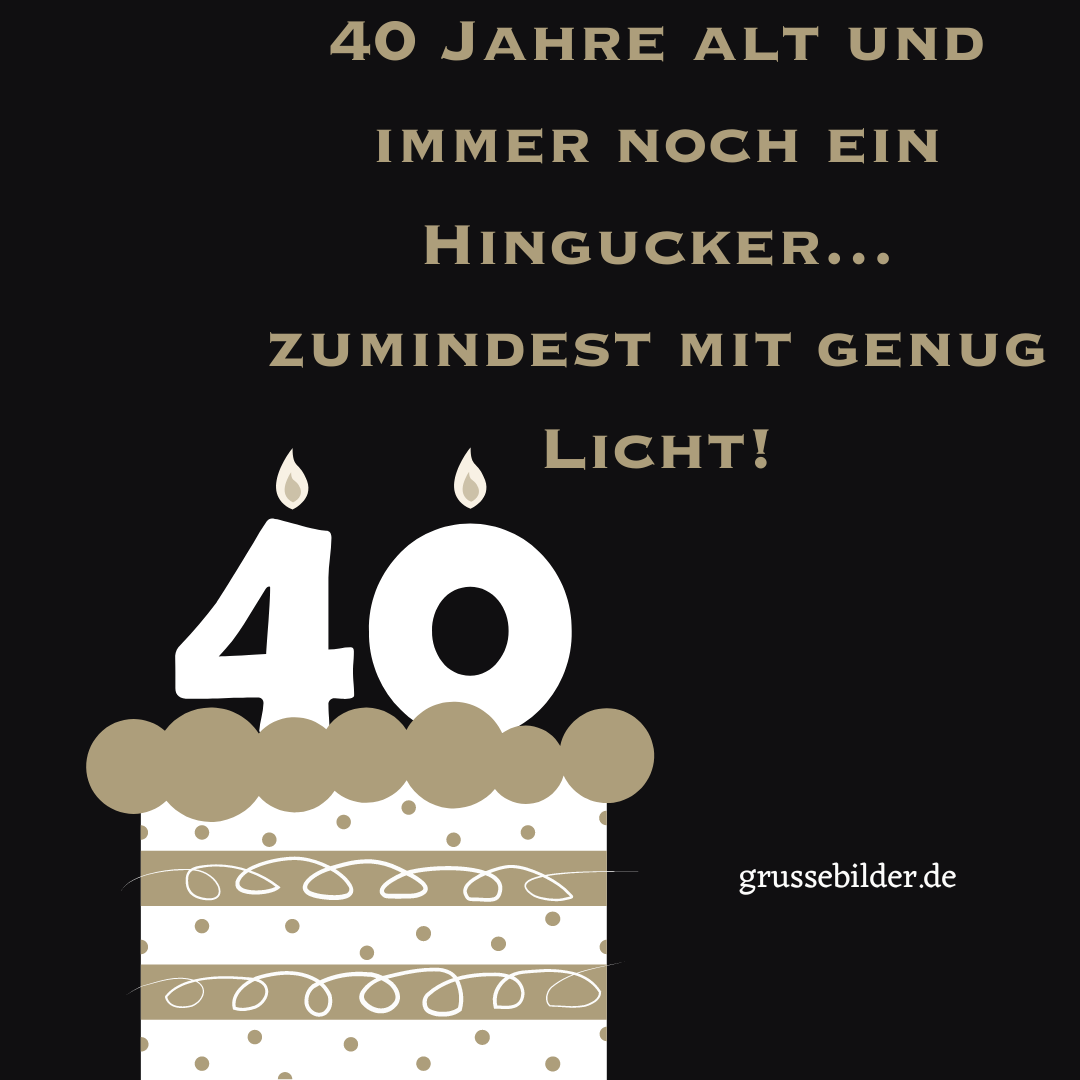 [50+] Lustige Bilder zum 40. Geburtstag Mann Grüße Bilder