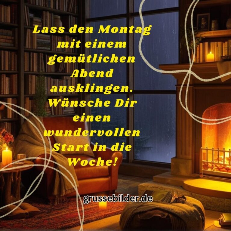 ᐅ Gemütlich Montagabend Grüße Perfekte Bilder zum Teilen und Verbinden